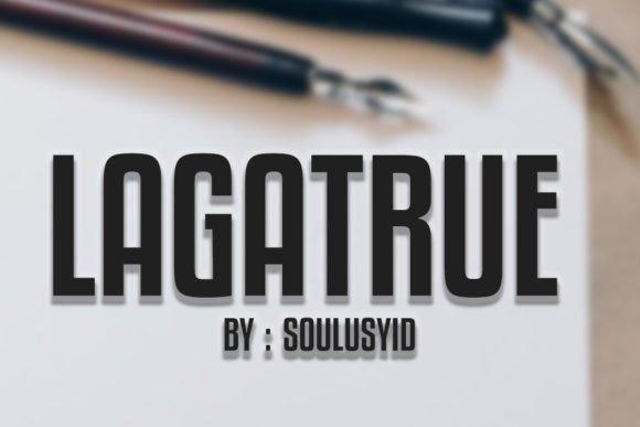 Understanding Lagatrue: A Display Font for Modern Impact